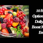 10 Healthy Options in Your Daily Diet to Boost Mood and Energy Naturally